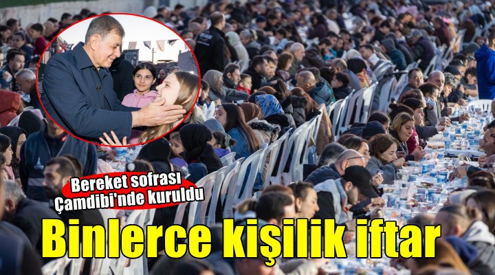 Çamdibi’nde binlerce kişilik iftar sofrası