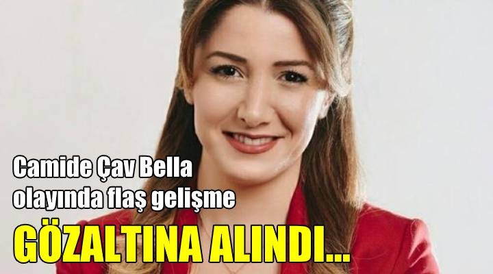 Camide Çav Bella da flaş gelişme! O isim gözaltına alındı