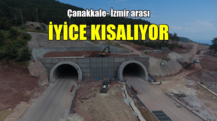 Çanakkale- İzmir arası iyice kısalıyor