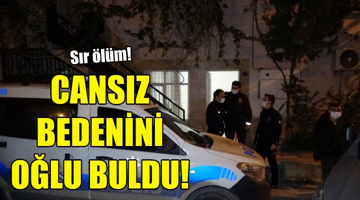 Cansız bedenini oğlu buldu!