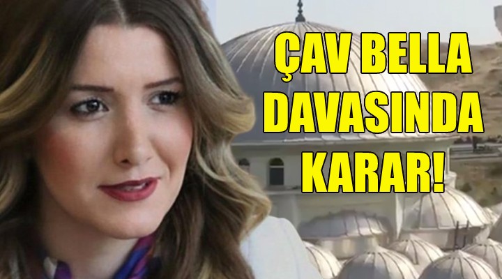 Çav Bella davasında karar!