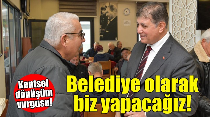 Cemil Tugay: Riskli binaların dönüşümünü belediye olarak biz yapacağız!