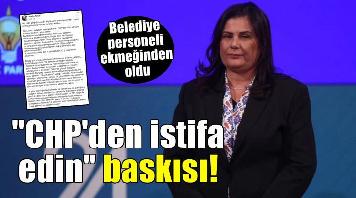 Çerçioğlu dan çalışanlara  CHP den istifa edin  baskısı!