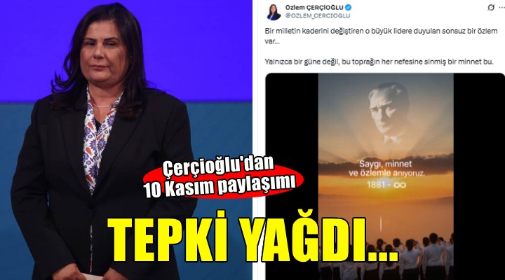 Çerçioğlu nun 10 Kasım paylaşımına tepki yağdı
