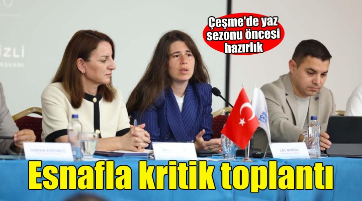 Çeşme Belediyesi 2026 yaz sezonu öncesi esnafla bir araya geldi