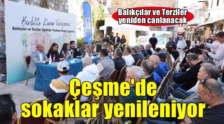 Çeşme Belediyesi, Balıkçılar ve Terziler Sokağı yenileme projesini esnafla paylaştı