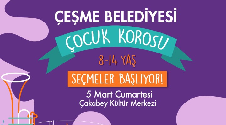 Çeşme Belediyesi, Çocuk Korosu kuruyor!