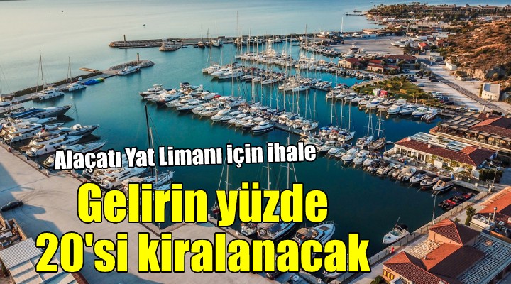 Çeşme Belediyesi nden Alaçatı Yat Limanı için ihale