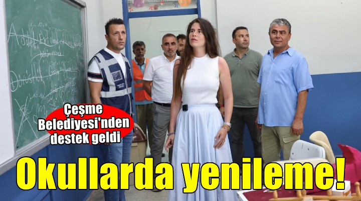 Çeşme Belediyesinden okullarda yenileme çalışması