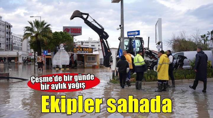 Çeşme Belediyesinden olağanüstü yağışa olağanüstü müdahale