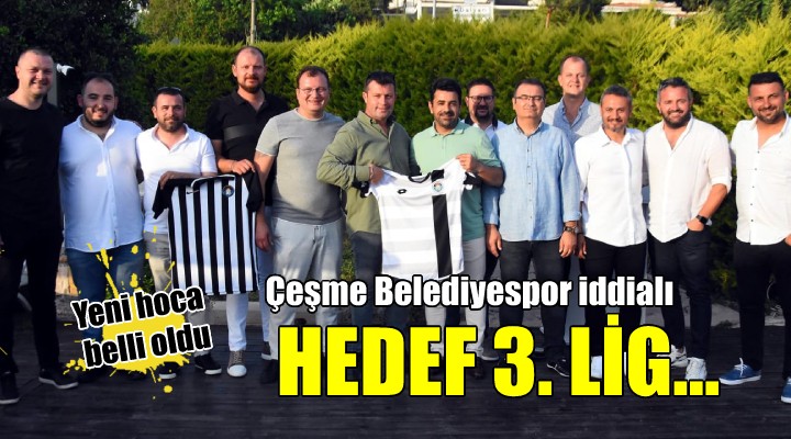 Çeşme Belediyespor da hedef 3. Lig