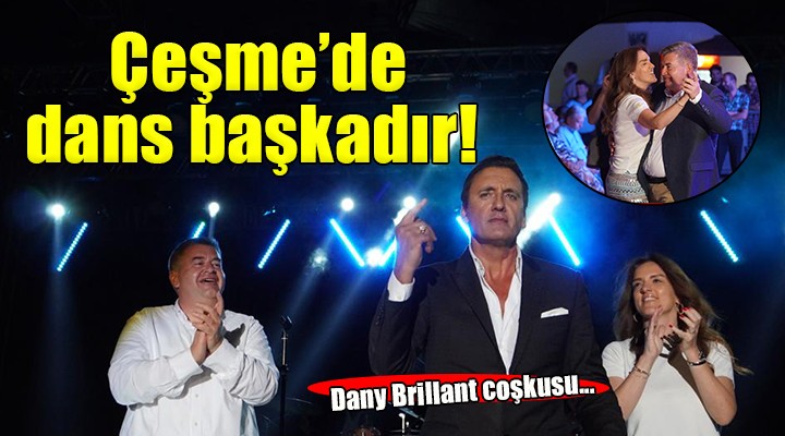 Çeşme Festivali’nde Dany Brillant coşkusu...