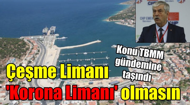 Çeşme Limanı  Korona Limanı  olmasın!