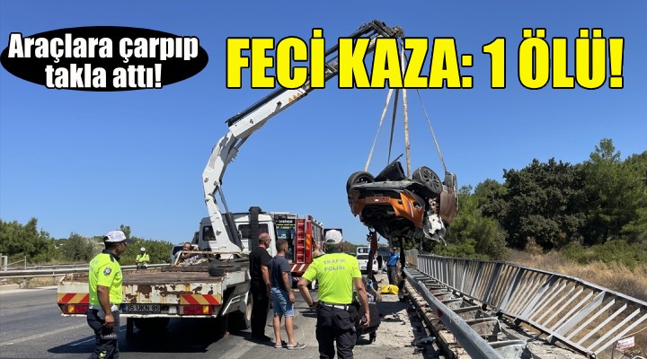 Çeşme Otoyolu nda feci kaza: 1 ölü!