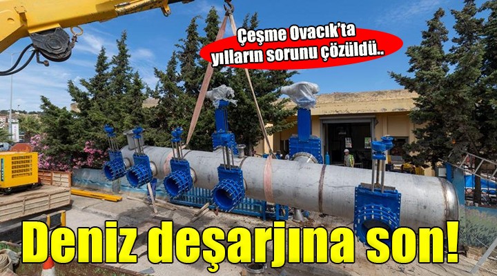 Çeşme Ovacık’ın kanalizasyon sorunu çözüldü