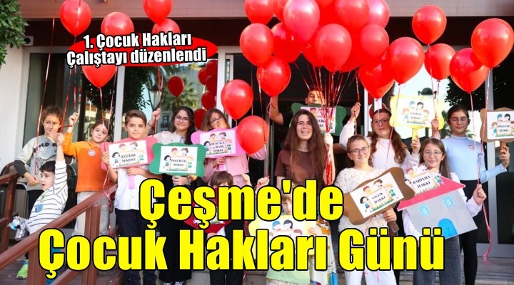 Çeşme de 1. Çocuk Hakları Çalıştayı düzenlendi