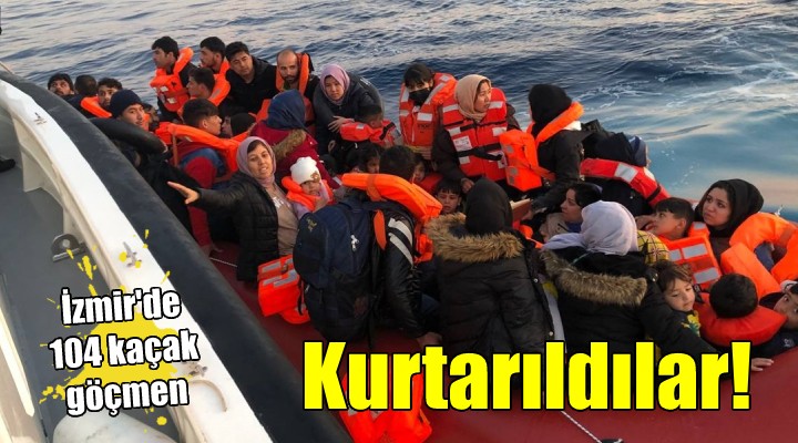 İzmir de 104 kaçak göçmen kurtarıldı...