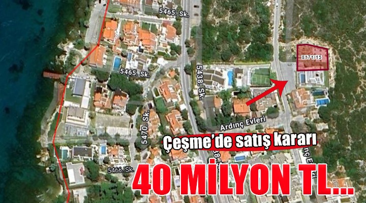 Çeşme de 40 milyonluk satış kararı!