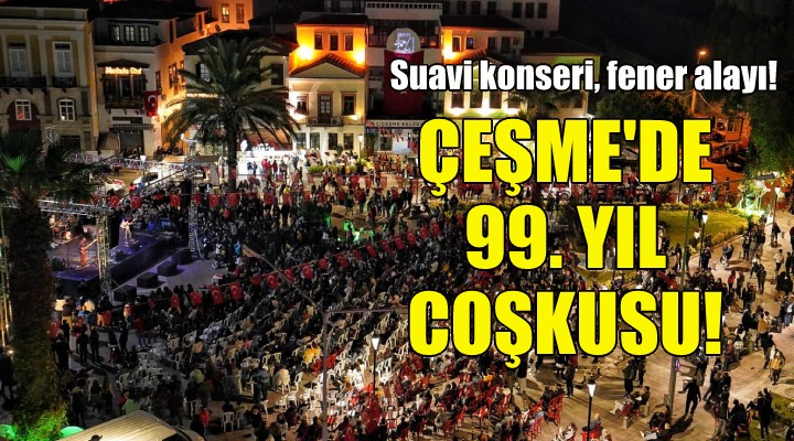 Çeşme de 99. yıl coşkusu yaşanacak!