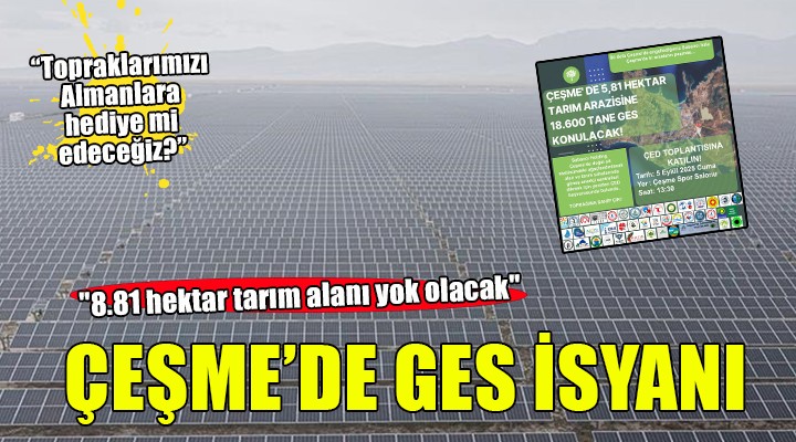 Çeşme de GES isyanı...  8.81 hektar tarım alanı yok olacak 