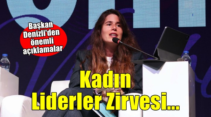 Çeşme de Kadın Liderler Zirvesi...