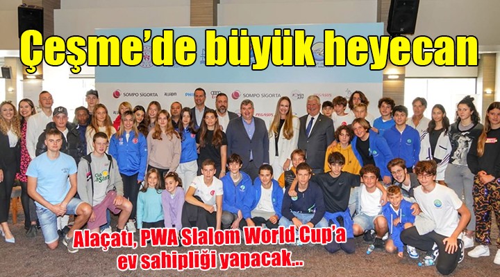 Çeşme de  PWA Slalom World Cup  heyecanı...