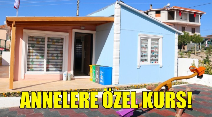 Çeşme de annelere özel kurs!