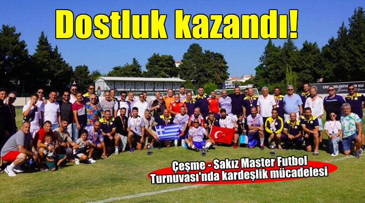 Çeşme de dostluk kazandı