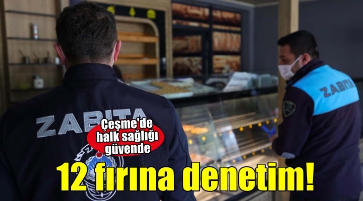 Çeşme'de fırınlar denetlendi