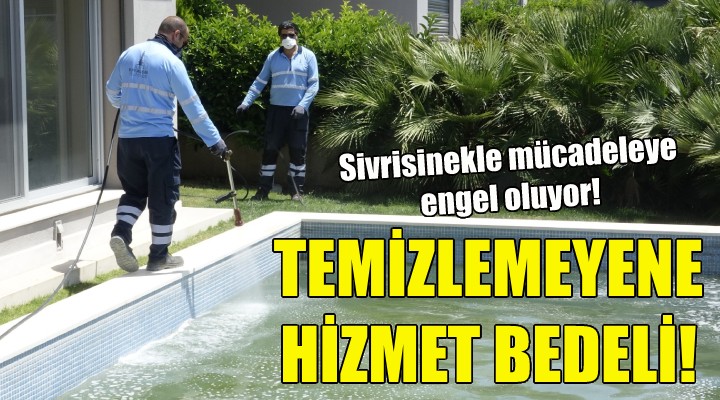 Çeşme de havuzunu temizlemeyene hizmet bedeli!