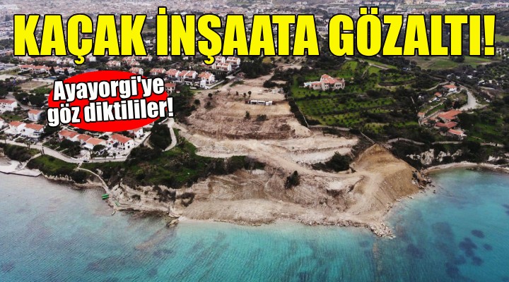 Çeşme de hazine arazisine kaçak inşaat yapanlara gözaltı!