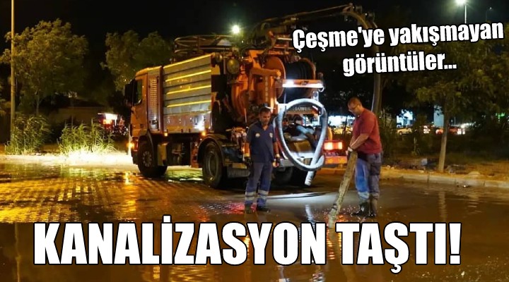 Çeşme de kanalizasyon taştı