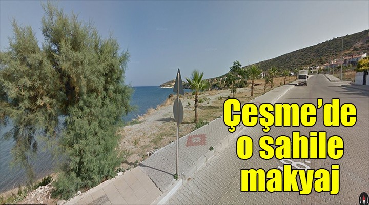 Çeşme de o sahile yeni düzenleme