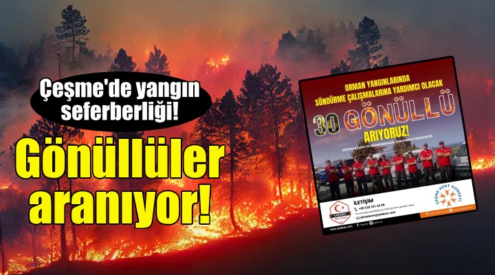Çeşme de yangın seferberliği... Gönüllüler aranıyor!