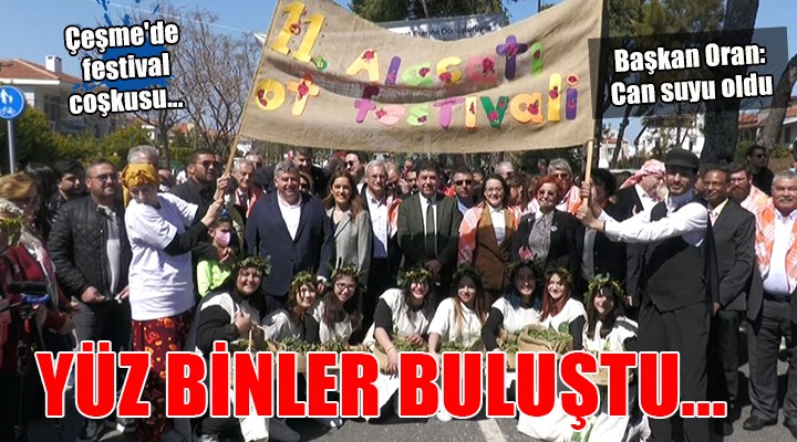 Çeşme de yüz binlerce kişi  Ot Festivali nde buluştu...