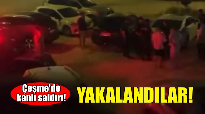 Çeşme deki gece kulübü saldırganları yakalandı!