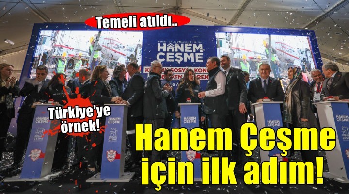 Çeşme'den Türkiye'ye örnek proje: Hanem Çeşme'nin temeli atıldı!