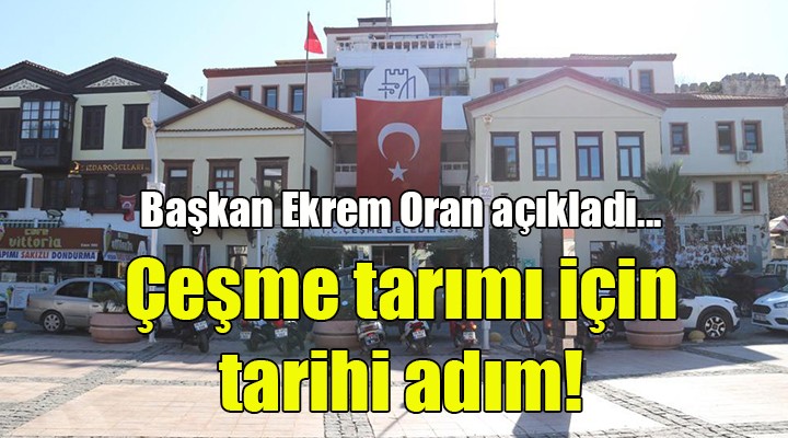 Çeşme tarımı için tarihi adım!