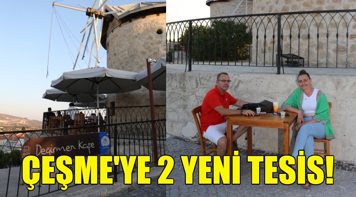 Çeşme ye 2 yeni tesis!