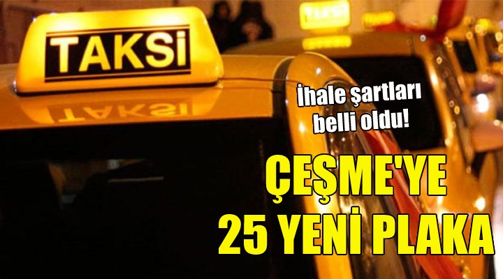 Çeşme ye 25 yeni taksi plakası!