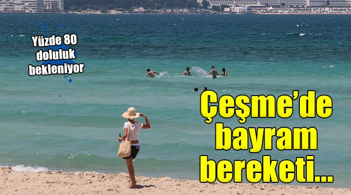 Çeşme de bayram tatilinde yüzde 80 doluluk bekleniyor