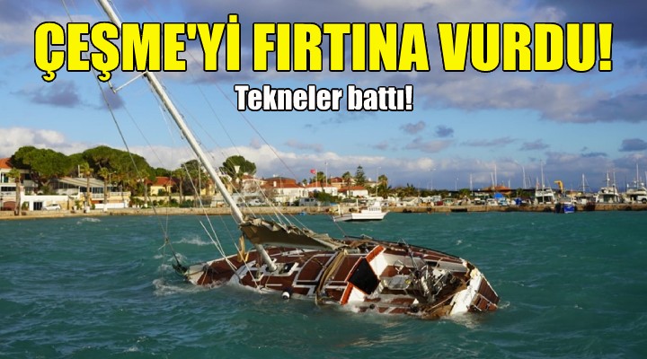 Çeşme yi fırtına vurdu!