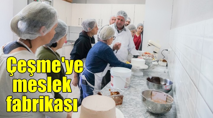 Çeşme’de Meslek Fabrikası işe başladı...