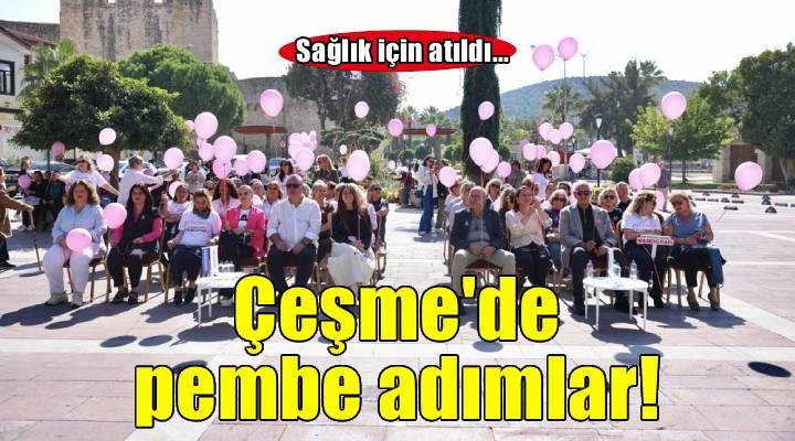Çeşme’de Sağlığa Pembe Adımlar Atıldı