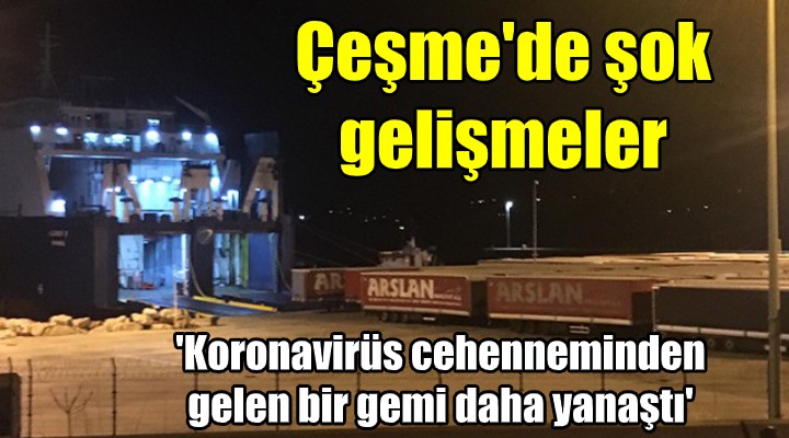 Çeşme’de şok gelişmeler! Cehennemden gemi...