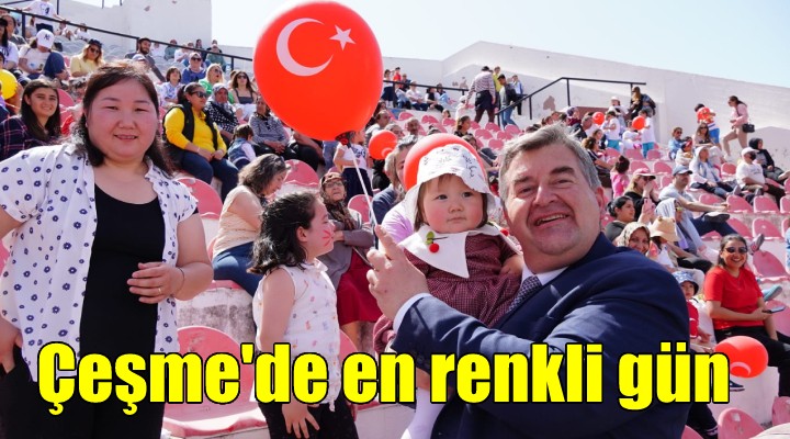 Çeşme’nin en gururlu, en renkli günü!