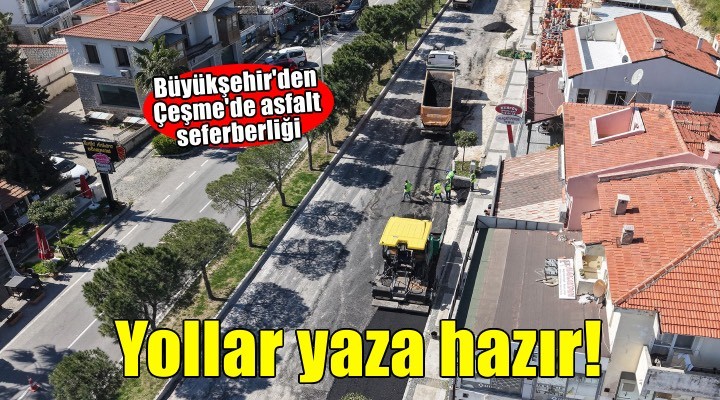Çeşme’nin yolları yaza hazırlanıyor