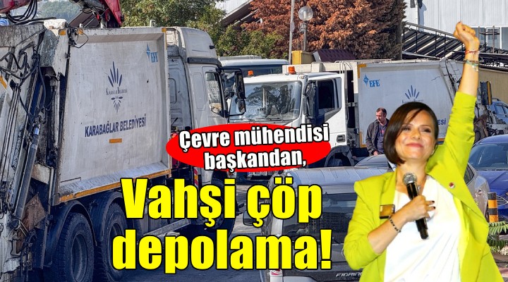 Çevre mühendisi başkandan vahşi depolama!