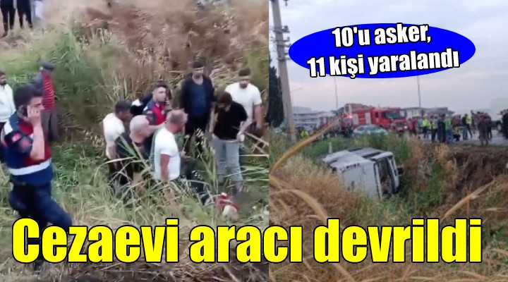 Cezaevi nakil aracı devrildi: 10 u asker, 11 yaralı!