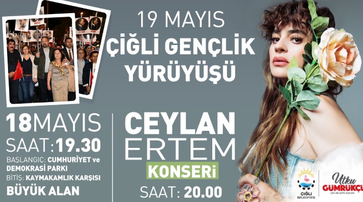 Çiğli 19 Mayıs coşkusunu Ceylan Ertem ile yaşayacak!